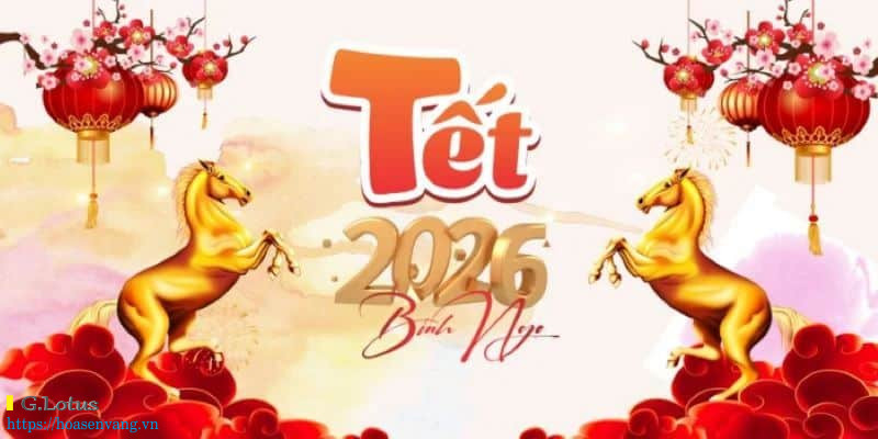 Tet am lich nam 2026 Binh ngo hoasenvang 1